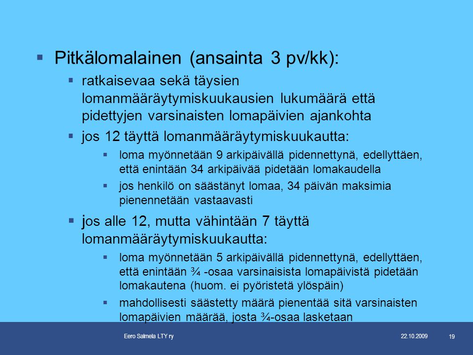 Pitkälomalainen (ansainta 3 pv/kk):