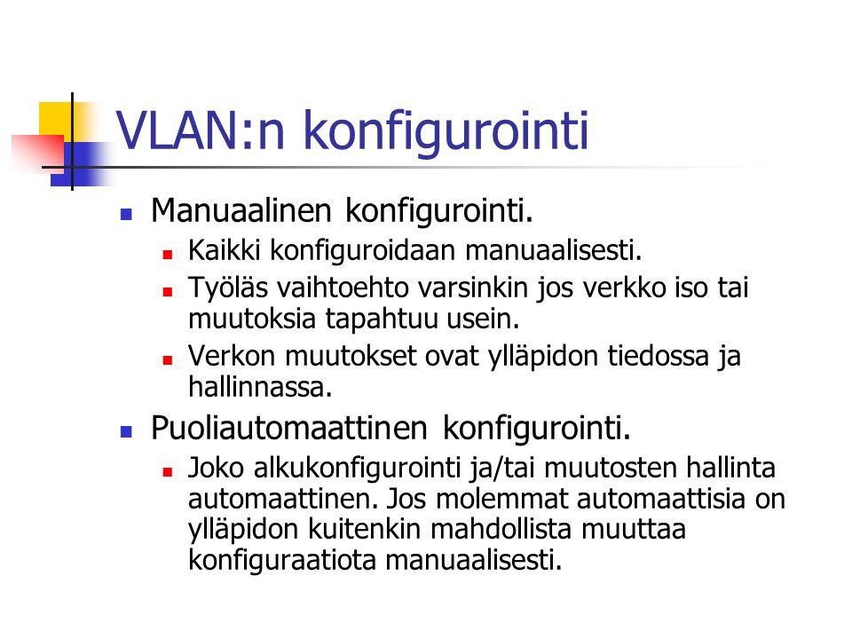 VLAN:n konfigurointi Manuaalinen konfigurointi.