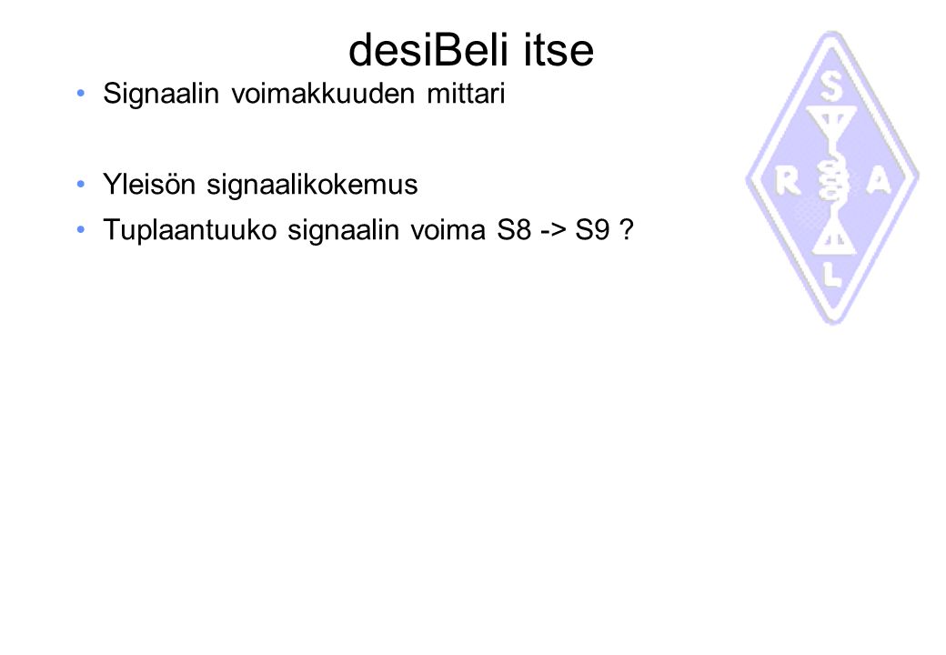 desiBeli itse Signaalin voimakkuuden mittari Yleisön signaalikokemus