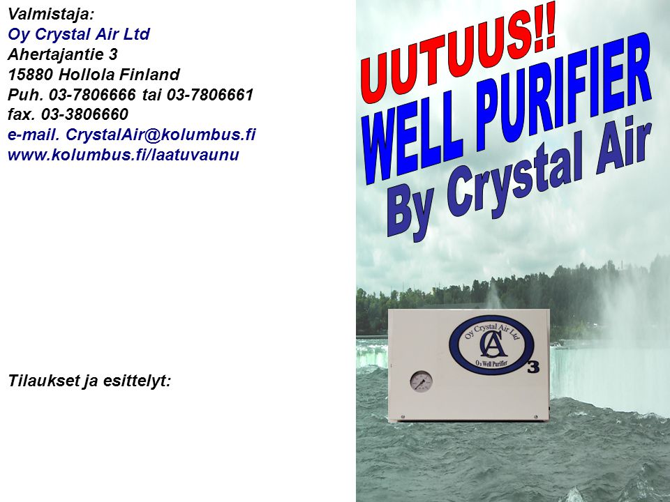 UUTUUS!! WELL PURIFIER By Crystal Air Valmistaja: Oy Crystal Air Ltd