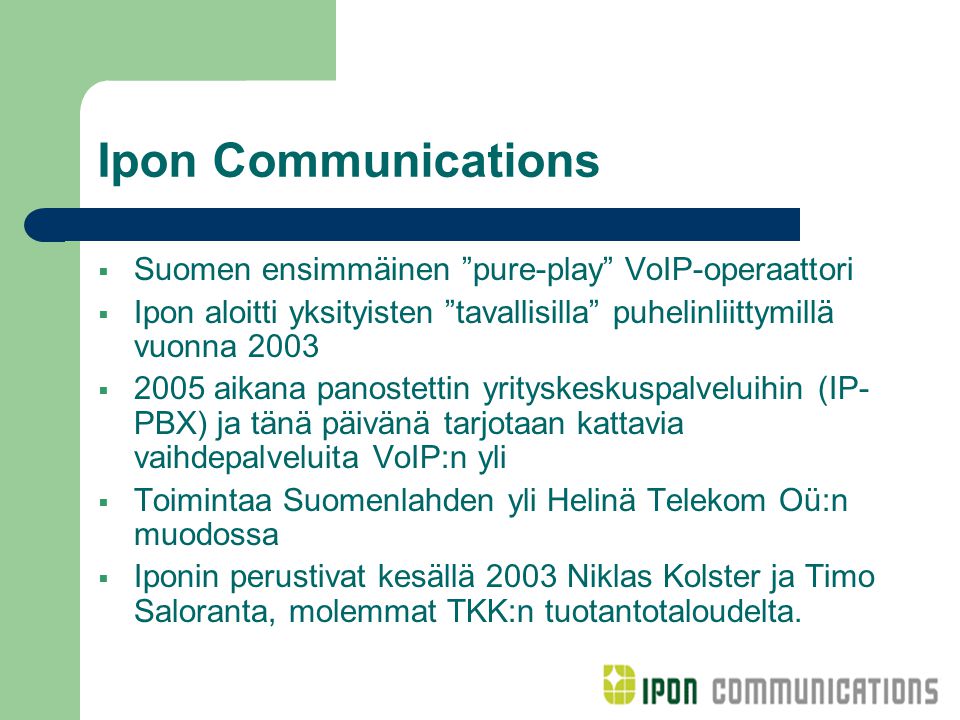 Ipon Communications Suomen ensimmäinen pure-play VoIP-operaattori