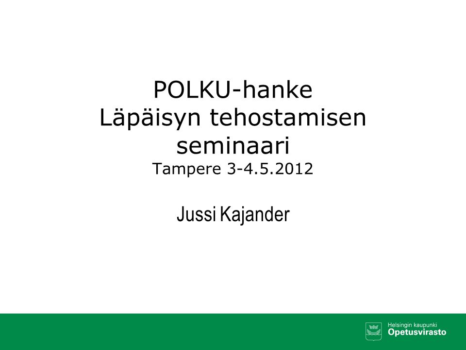 POLKU-hanke Läpäisyn tehostamisen seminaari Tampere