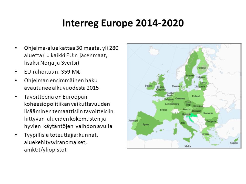 Interreg Europe Ohjelma-alue kattaa 30 maata, yli 280 aluetta ( = kaikki EU:n jäsenmaat, lisäksi Norja ja Sveitsi)