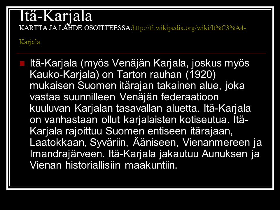 Itä-Karjala KARTTA JA LÄHDE OSOITTEESSA:  wikipedia