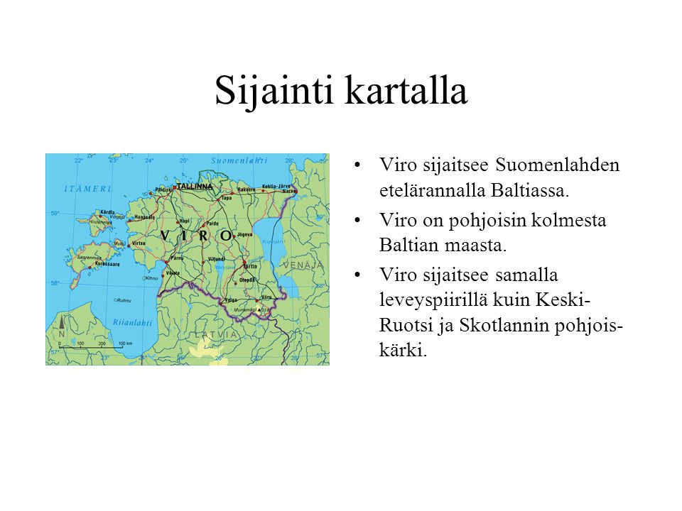 Sijainti kartalla Viro sijaitsee Suomenlahden etelärannalla Baltiassa.