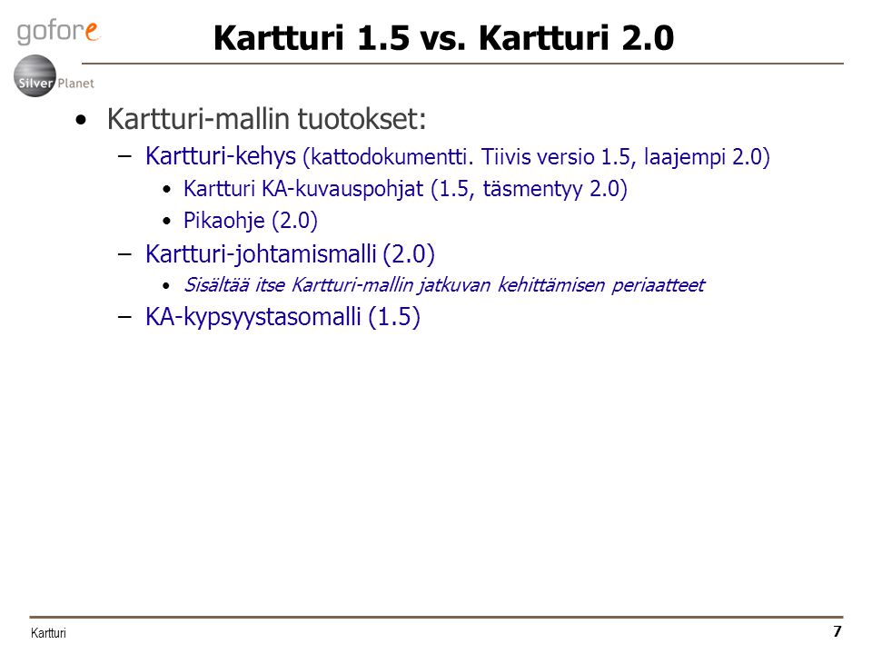 Kartturi 1.5 vs. Kartturi 2.0 Kartturi-mallin tuotokset: