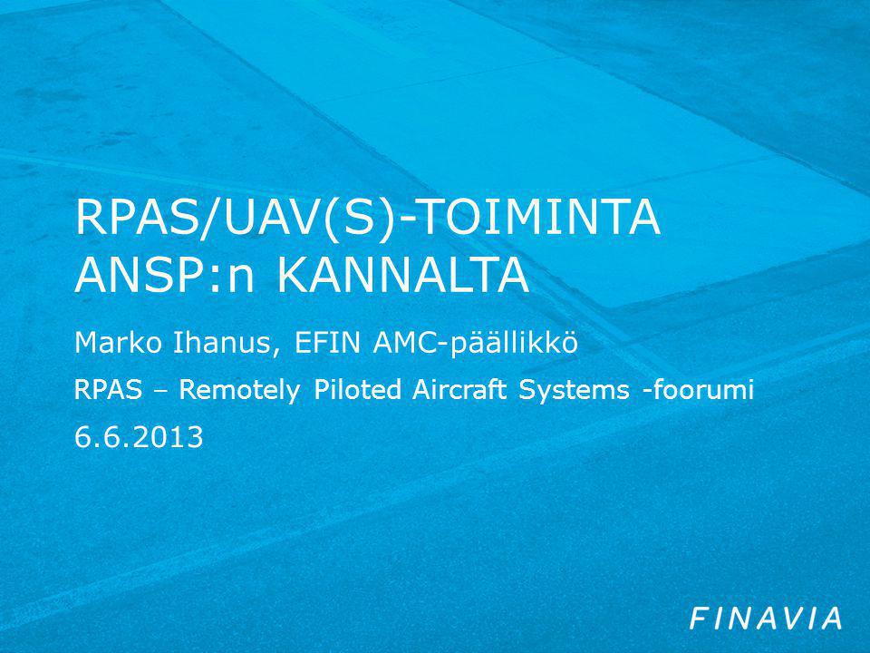 RPAS/UAV(S)-TOIMINTA ANSP:n KANNALTA