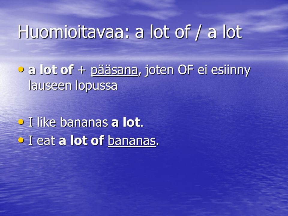 Huomioitavaa: a lot of / a lot