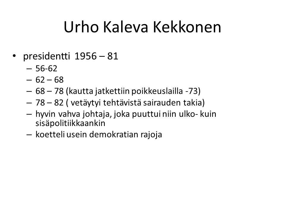 Urho Kaleva Kekkonen presidentti 1956 – – 68
