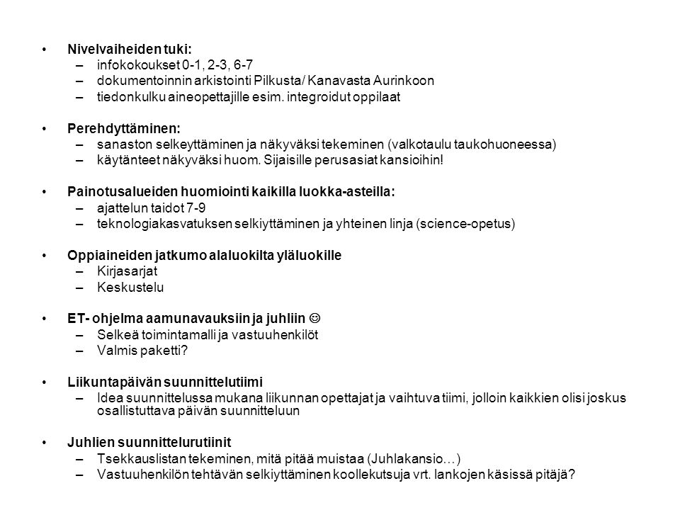 Nivelvaiheiden tuki: infokokoukset 0-1, 2-3, 6-7. dokumentoinnin arkistointi Pilkusta/ Kanavasta Aurinkoon.