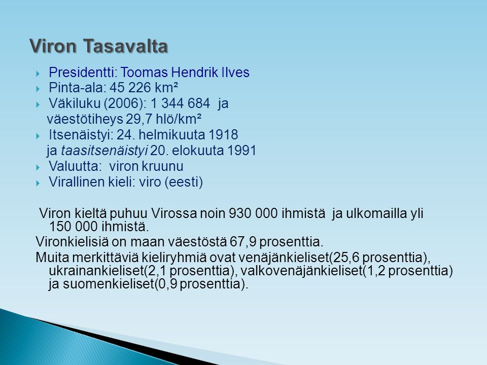 Viron Tasavalta Presidentti: Toomas Hendrik Ilves