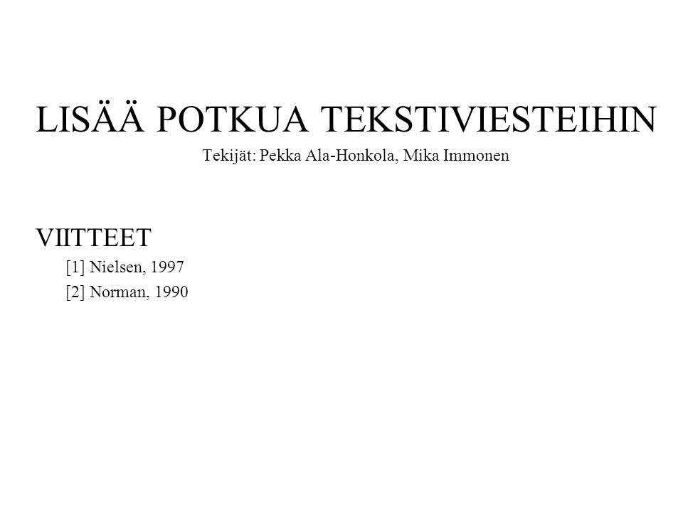 Tekijät: Pekka Ala-Honkola, Mika Immonen