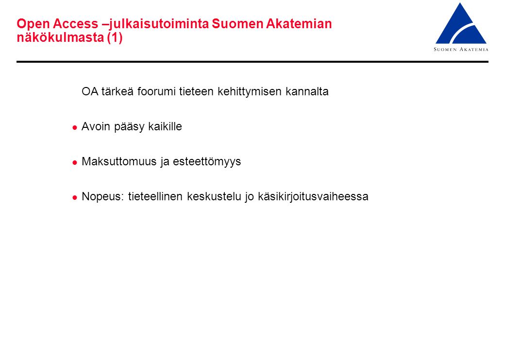 Open Access –julkaisutoiminta Suomen Akatemian näkökulmasta (1)