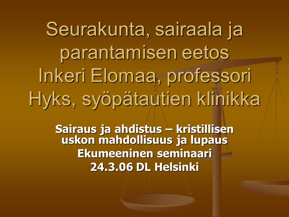 Seurakunta, sairaala ja parantamisen eetos Inkeri Elomaa, professori Hyks, syöpätautien klinikka