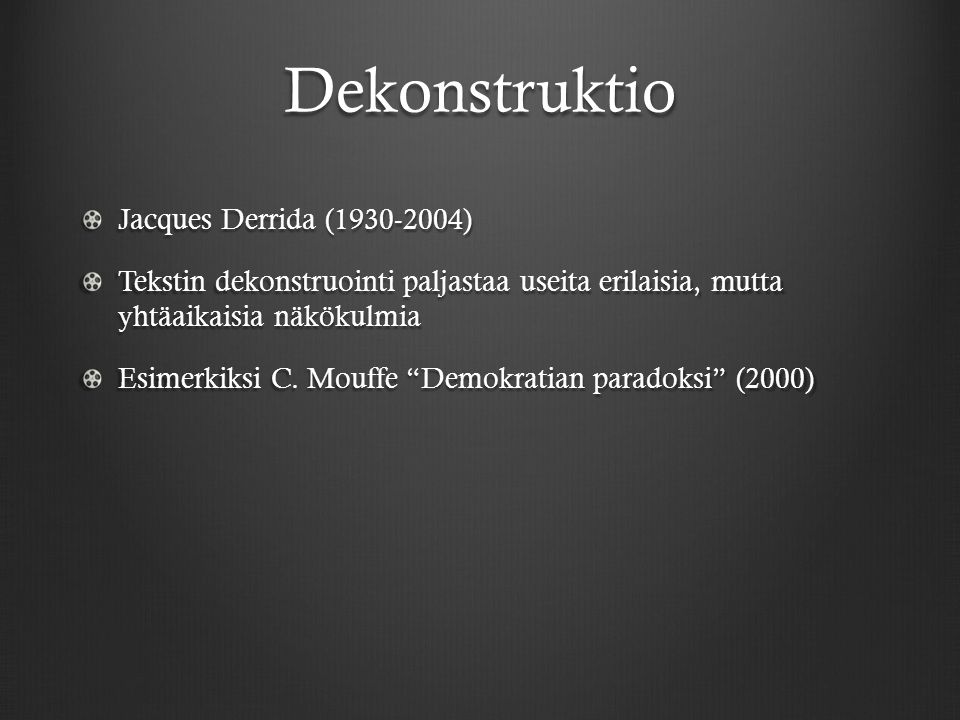 Dekonstruktio Jacques Derrida ( )