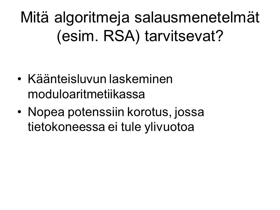 Mitä algoritmeja salausmenetelmät (esim. RSA) tarvitsevat