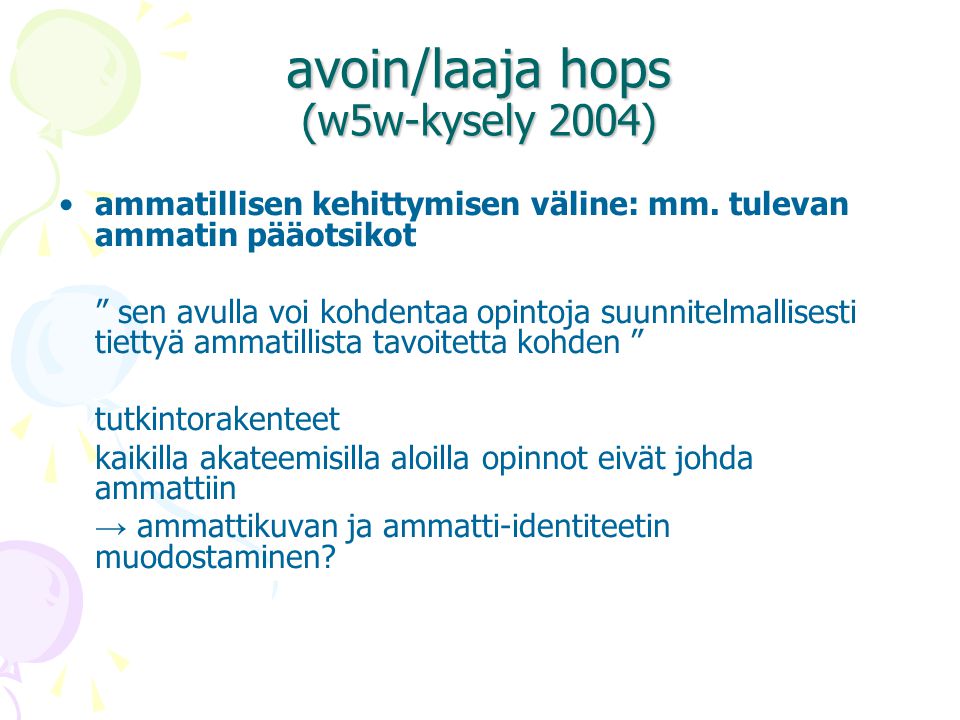avoin/laaja hops (w5w-kysely 2004)