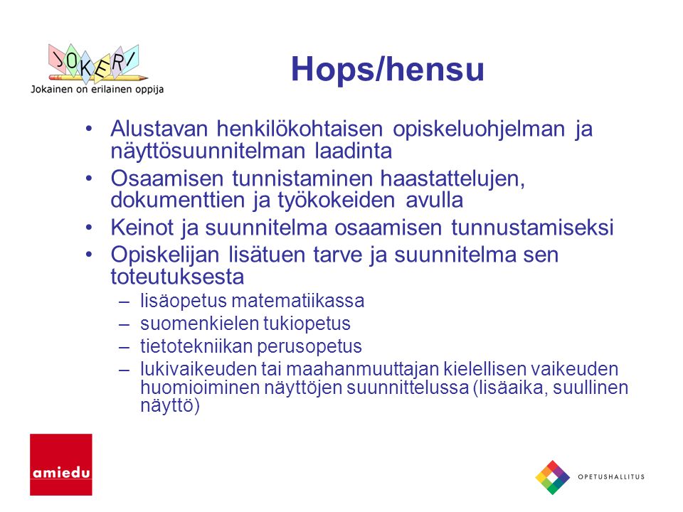 Hops/hensu Alustavan henkilökohtaisen opiskeluohjelman ja näyttösuunnitelman laadinta.