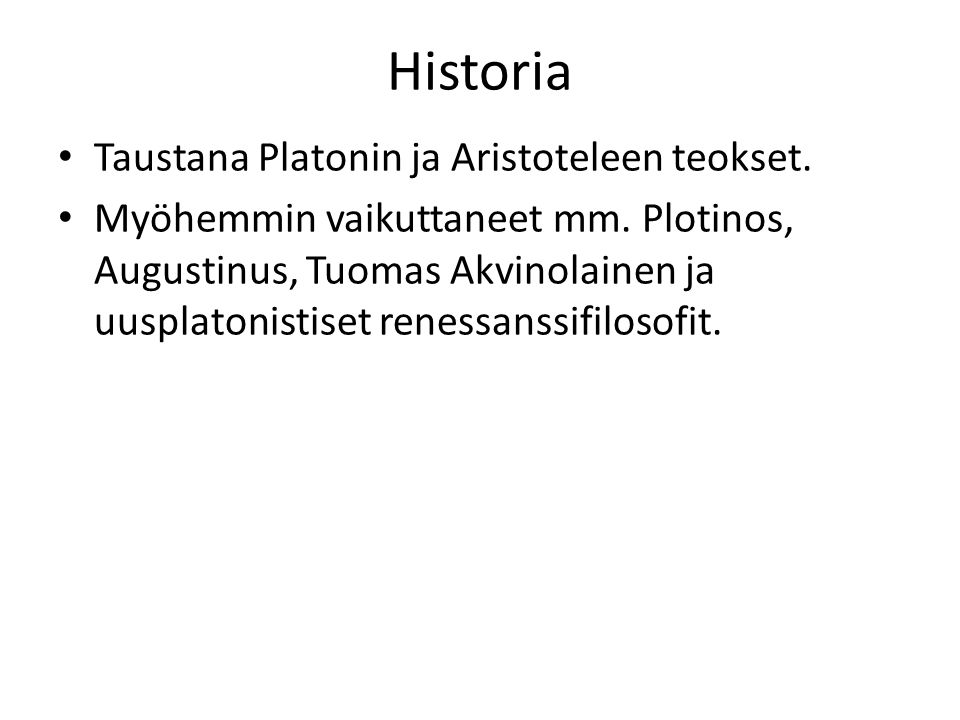 Historia Taustana Platonin ja Aristoteleen teokset.