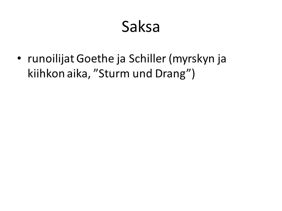 Saksa runoilijat Goethe ja Schiller (myrskyn ja kiihkon aika, Sturm und Drang )