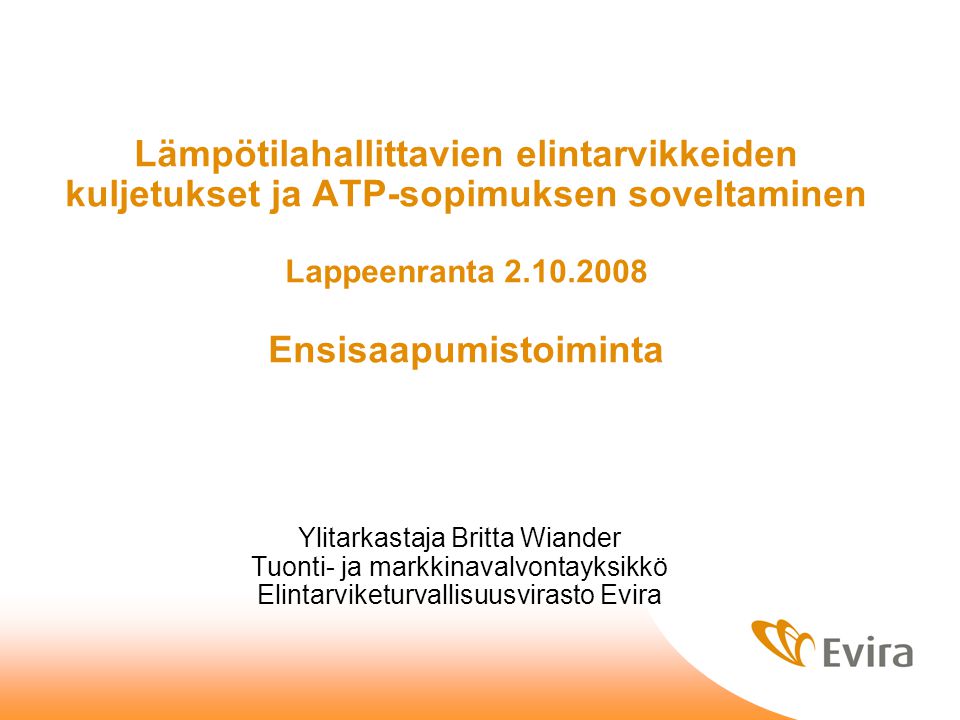 Lämpötilahallittavien elintarvikkeiden kuljetukset ja ATP-sopimuksen soveltaminen Lappeenranta Ensisaapumistoiminta