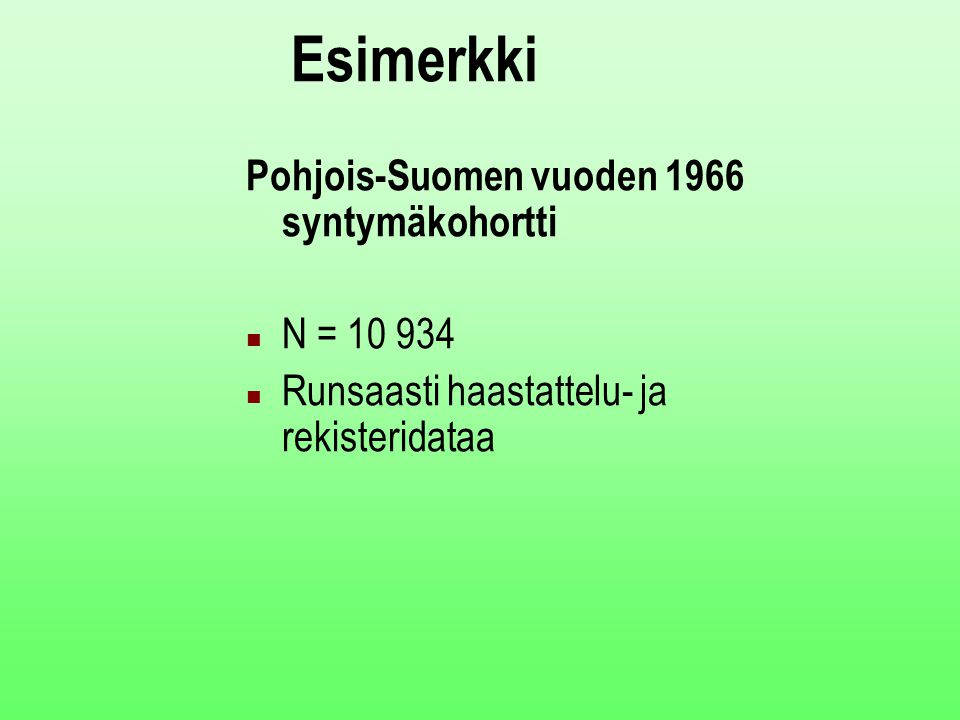 Esimerkki Pohjois-Suomen vuoden 1966 syntymäkohortti N =