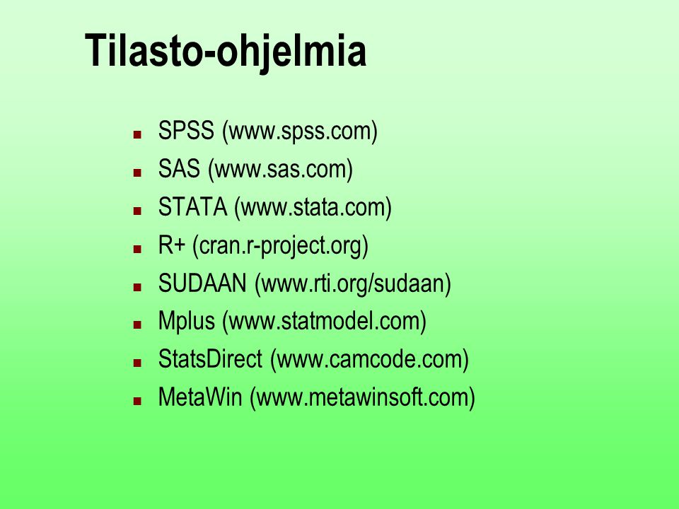 Tilasto-ohjelmia SPSS (  SAS (
