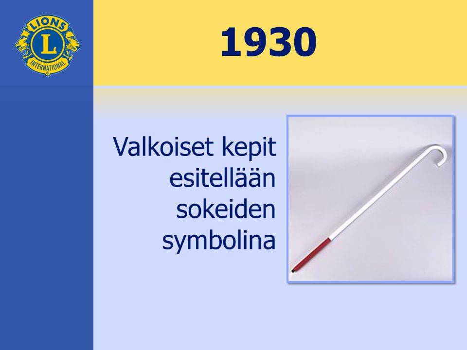 1930 Valkoiset kepit esitellään sokeiden symbolina