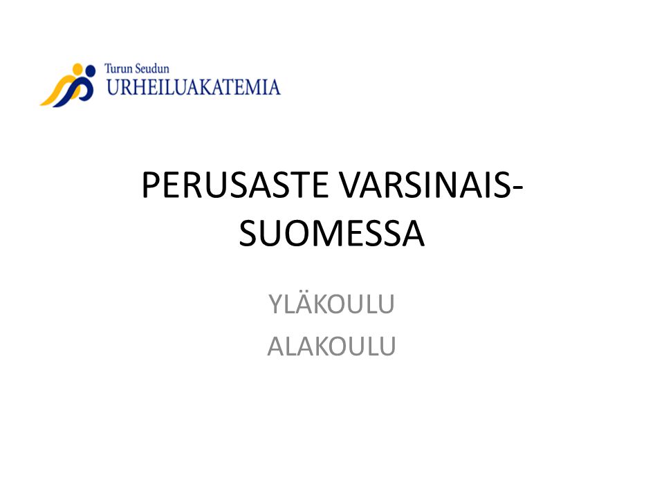 PERUSASTE VARSINAIS-SUOMESSA
