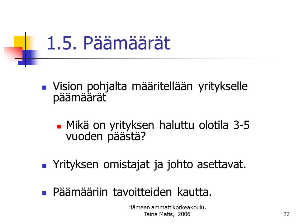 Hämeen ammattikorkeakoulu, Taina Matis, 2006