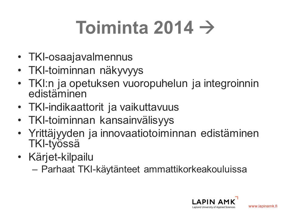 Toiminta 2014  TKI-osaajavalmennus TKI-toiminnan näkyvyys