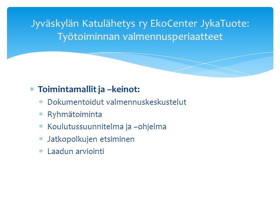 Jyväskylän Katulähetys ry EkoCenter JykaTuote: Työtoiminnan valmennusperiaatteet
