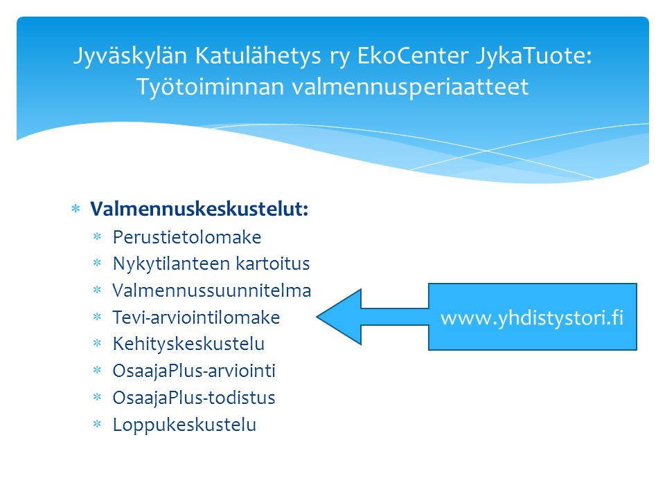 Jyväskylän Katulähetys ry EkoCenter JykaTuote: Työtoiminnan valmennusperiaatteet