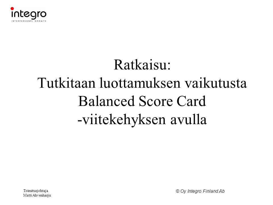 Ratkaisu: Tutkitaan luottamuksen vaikutusta Balanced Score Card -viitekehyksen avulla