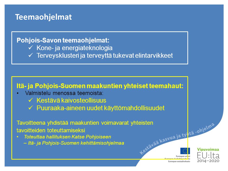 Teemaohjelmat Pohjois-Savon teemaohjelmat: Kone- ja energiateknologia