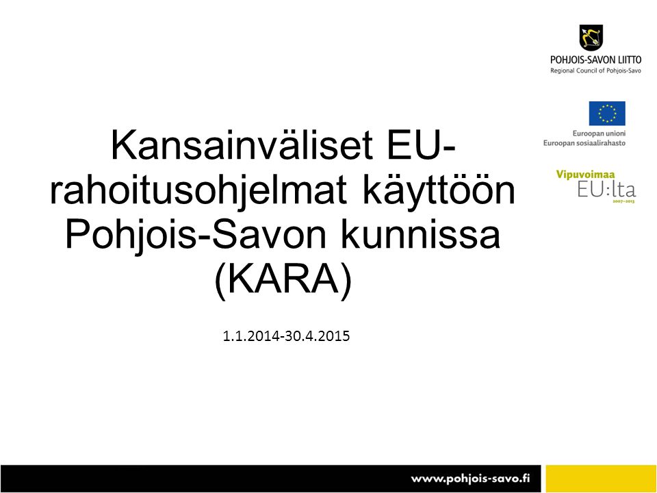 Kansainväliset EU-rahoitusohjelmat käyttöön Pohjois-Savon kunnissa (KARA)
