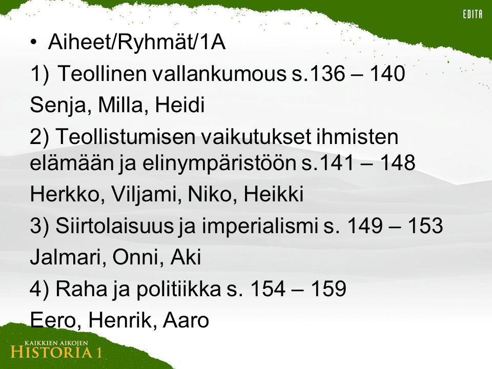 Aiheet/Ryhmät/1A Teollinen vallankumous s.136 – 140. Senja, Milla, Heidi.