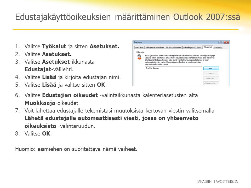 Edustajakäyttöoikeuksien määrittäminen Outlook 2007:ssä