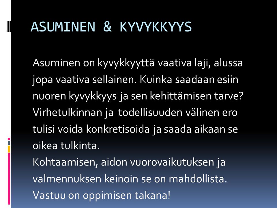 ASUMINEN & KYVYKKYYS