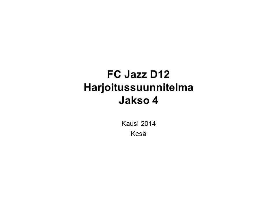 FC Jazz D12 Harjoitussuunnitelma Jakso 4