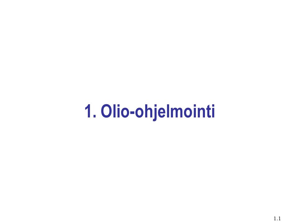 1. Olio-ohjelmointi