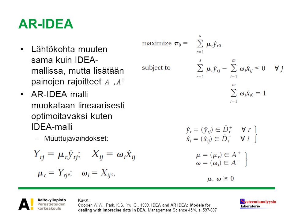 AR-IDEA Lähtökohta muuten sama kuin IDEA-mallissa, mutta lisätään painojen rajoitteet 𝐴 − , 𝐴 +