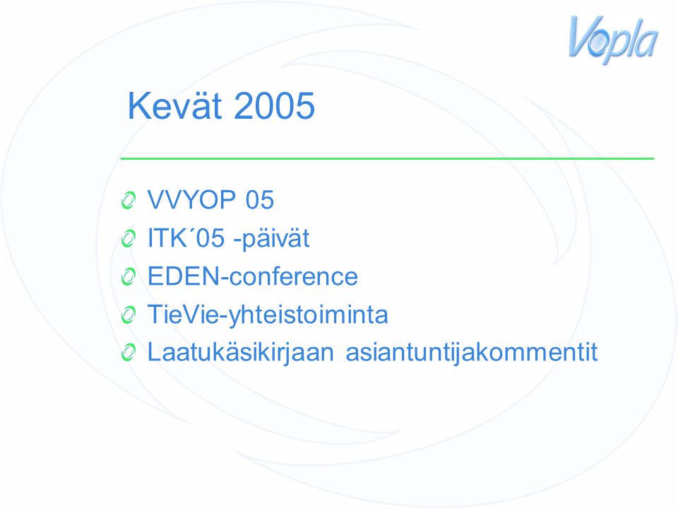 Kevät 2005 VVYOP 05 ITK´05 -päivät EDEN-conference