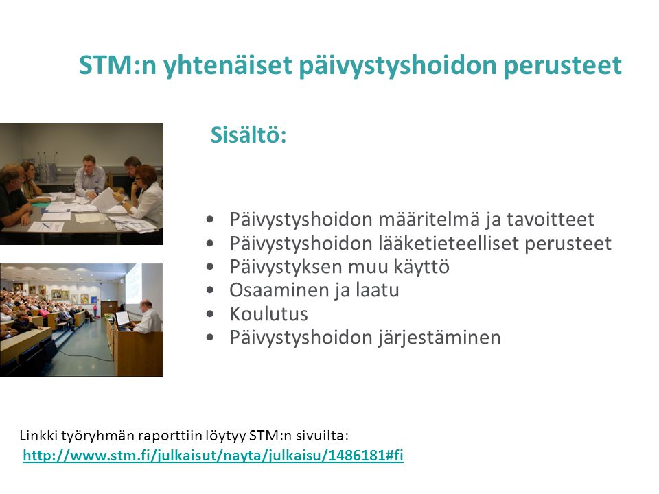 STM:n yhtenäiset päivystyshoidon perusteet Sisältö: