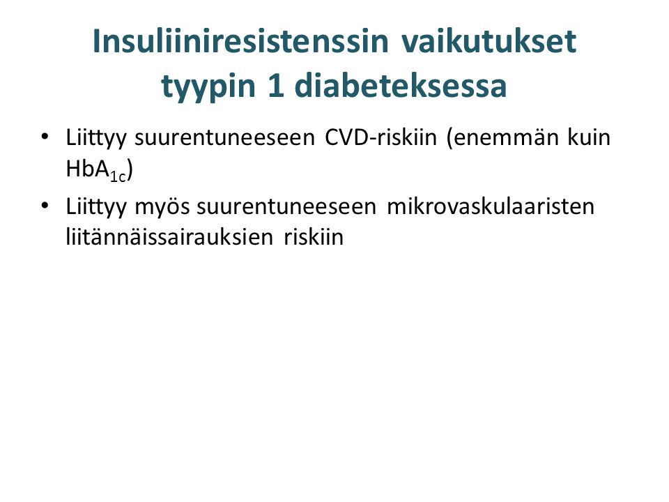 Insuliiniresistenssin vaikutukset tyypin 1 diabeteksessa