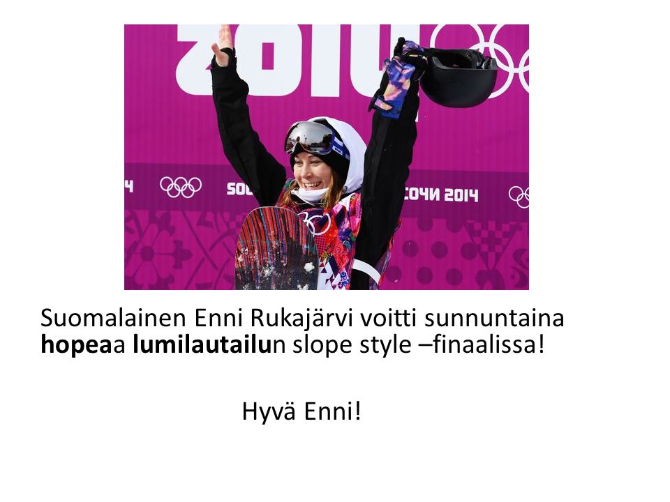 Suomalainen Enni Rukajärvi voitti sunnuntaina hopeaa lumilautailun slope style –finaalissa.