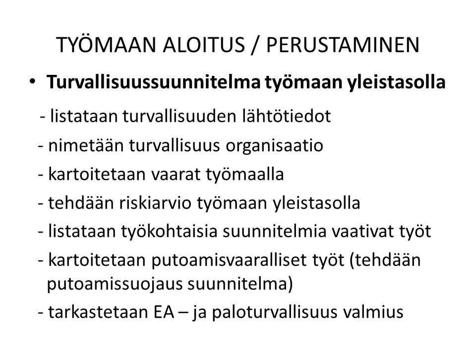 TYÖMAAN ALOITUS / PERUSTAMINEN
