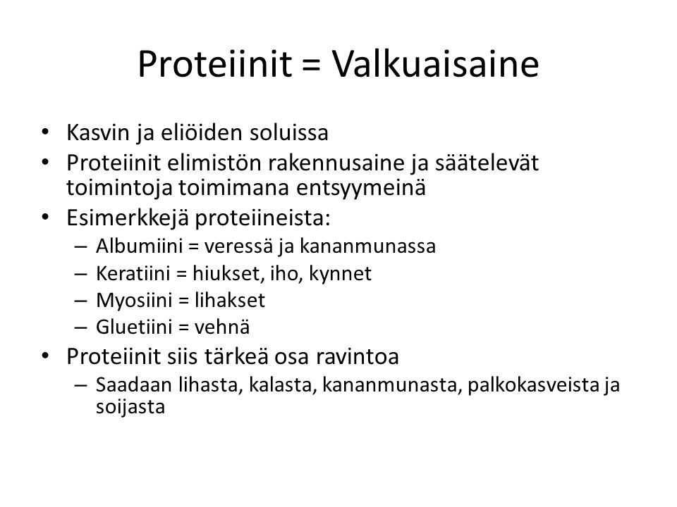 Proteiinit = Valkuaisaine