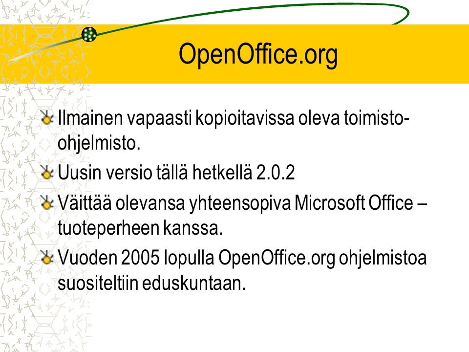 OpenOffice.org Ilmainen vapaasti kopioitavissa oleva toimisto-ohjelmisto. Uusin versio tällä hetkellä