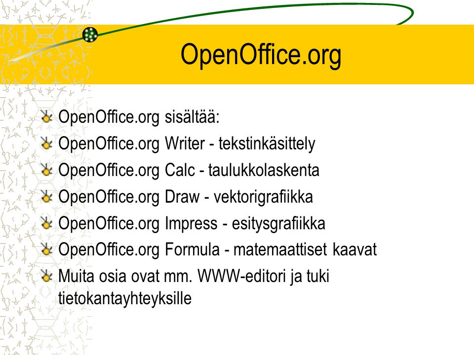 OpenOffice.org OpenOffice.org sisältää: